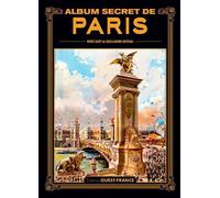 Album secret de Paris (BEAUX-LIV - TOUR. NOS REGIONS)