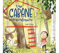 ALBUMS - HISTOIRES - UNE CABANE EXTRAORDINAIRE: -