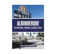 ALBUQUERQUE ESSENTIAL TRAVEL GUIDE 2026