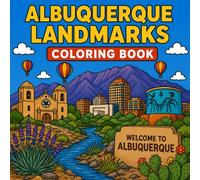 Albuquerque Landmarks Coloring Book: Color the most famous landmarks of Albuquerque, New Mexico! (American Landmark Series - Coloring Books)