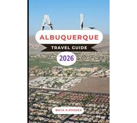 ALBUQUERQUE TRAVEL GUIDE 2026 (The Explorer’s Compass)
