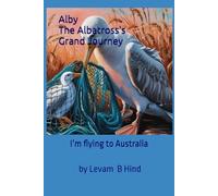 Alby the Albatross’s Grand Journey: I’m flying to Australia