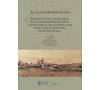 Alcalá de Henares en 1654. Descripción de la Villa de Alcalá de Henares que hizo Don Manuel Moncayo de Molina (OTRAS PUBLICACIONES)