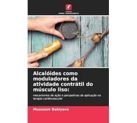 Alcalóides como moduladores da atividade contrátil do músculo liso: mecanismos de ação e perspetivas de aplicação na terapia cardiovascular