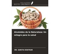 Alcaloides de la Naturaleza: Un milagro para la salud