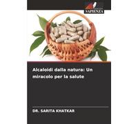 Alcaloidi dalla natura: Un miracolo per la salute