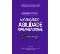 Alcançando Agilidade Organizacional (ebook)
