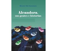 Alcandora, sus gentes e historias: Novela coral costumbrista en un pueblo pesquero. Secuela de Las ovejas duermen en familia (Trilogía de Alcandora vol. 2).
