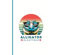 Alcatraz Alligator Notebook: Funny Gator Prison Journal for Notes, Sketches, and Gift Ideas