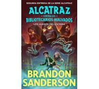Alcatraz Contra Los Bibliotecarios Malvados 2: Los Huesos Del Escriba