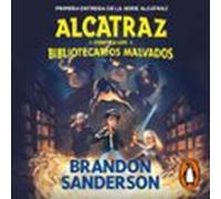 Alcatraz Contra Los Bibliotecarios Malvados (Alcatraz Contra Los Bibliotecarios Malvados 1)