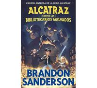 Alcatraz contra los Bibliotecarios Malvados (Alcatraz contra los Bibliotecarios Malvados 1) (Brandon Sanderson)