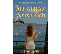 Alcatraz For The Rich: 1 (The Billionaires & Bad Decisions Series)