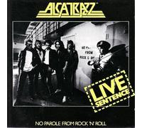 Alcatrazz - Life sentence - no parole from rock'n'roll