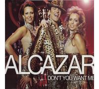 ALCAZAR - Don't You Want Me
