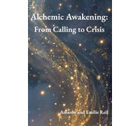 Alchemic Awakening:: From Crisis to Calling