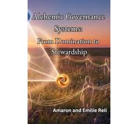 Alchemic Governance Systems:: From Dominion to Stewardship