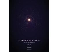Alchemical Manual for this Millennium: Volume 2