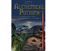 Alchemical Potions and Dragon Spells for Kids in Magic Training (Magic Spells and Potions - How-To for Kids in Magic Training)