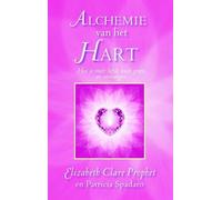 Alchemie van het Hart: Hoe je meer liefde kunt geven en ontvangen (Gidsen voor praktische spiritualiteit)