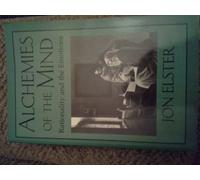 Alchemies of the Mind: Rationality and the Emotions