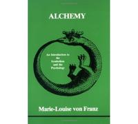 Alchemy: An Introduction to the Symbolism and the Psychology: 5 (Studies in Jungian psychology)