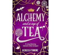 Alchemy and a Cup of Tea (Tomes & Tea, 4)