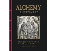 Alchemy Illustrated: The Quest for Gold & the Elixir of Life (Chinese Bound Illustrated)