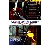 Alchemy in Light-Making Art Gl [Alemania] [DVD]