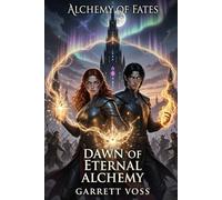 Alchemy of Fates Book Three DAWN OF ETERNAL ALCHEMY