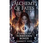 Alchemy of Fates Book Two: Flames of Forbidden Bonds