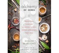 Rosalee de la Forêt – Alquimia de las hierbas – Alimentos y remedios caseros – Tapa blanda
