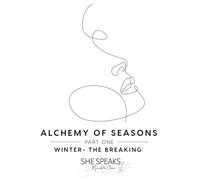 Alchemy of Seasons - Part One - Winter - The Becoming