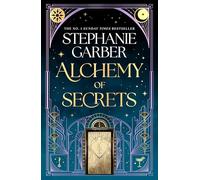 Alchemy of secrets: The spellbinding new fantasy novel from the global phenomenon behind Caraval and Once Upon a Broken Heart