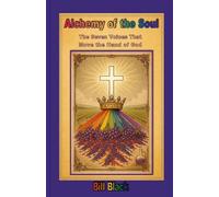 Alchemy of the Soul: The Seven Voices That Move the Hand of God