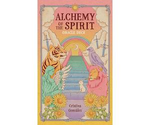 Alchemy of the Spirit: An Oracle Deck to Guide Your Journey Into the Self