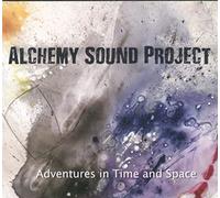 Alchemy Sound Project - Adventures In Time And Space