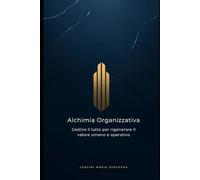 Alchimia organizzativa: Gestire il lutto per rigenerare il valore umano e operativo