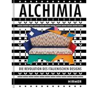 Alchimia und das italienische Radical Design /anglais/allemand/italien: Jenseits des Funktionalismus - radikal neue Formen für die Welt der Dinge