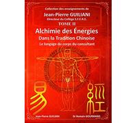 Alchimie des énergies dans la tradition chinoise: Tome 2, Le langage du corps du consultant