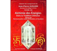 Alchimie des énergies dans la Tradition chinoise: Tome 3