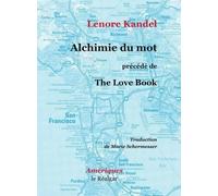 Alchimie du mot: Précédé de The Love Book (Amériques)
