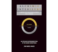 ALCHIMIE INTERIEURE: CARNET DE TRANSMUTATION DE L'OMBRE