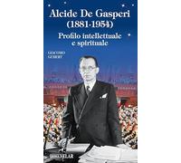Alcide De Gasperi (1881-1954). Profilo intellettuale e spirituale (Blu. Messaggeri d'amore)