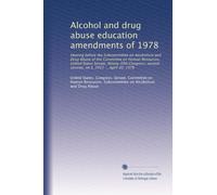 Alcohol and drug abuse education amendments of 1978: Hearing before the Subcommittee on Alcoholism and Drug Abuse of the Committee on Human Resources, ... second session, on S. 2915 ... April 20, 1978