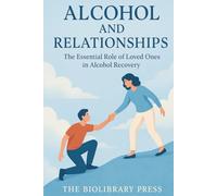 Alcohol And Relationships: The Essential Role of Loved Ones in Alcohol Recovery