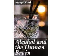 Alcohol And The Human Brain (ebook)