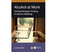 Alcohol at Work: Tackling Workplace Drinking to Improve Wellbeing