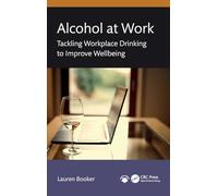 Alcohol at Work: Tackling Workplace Drinking to Improve Wellbeing