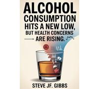 Alcohol Consumption Hits A New Low - But Health Concerns Are Rising
